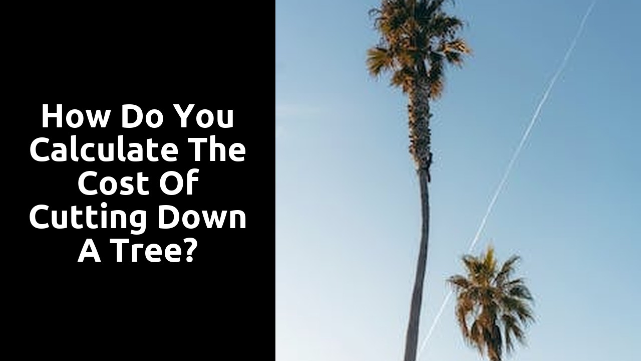 How do you calculate the cost of cutting down a tree?